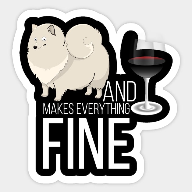 Pomeranian And Wine Makes Everything Fine Sticker by Saimarts